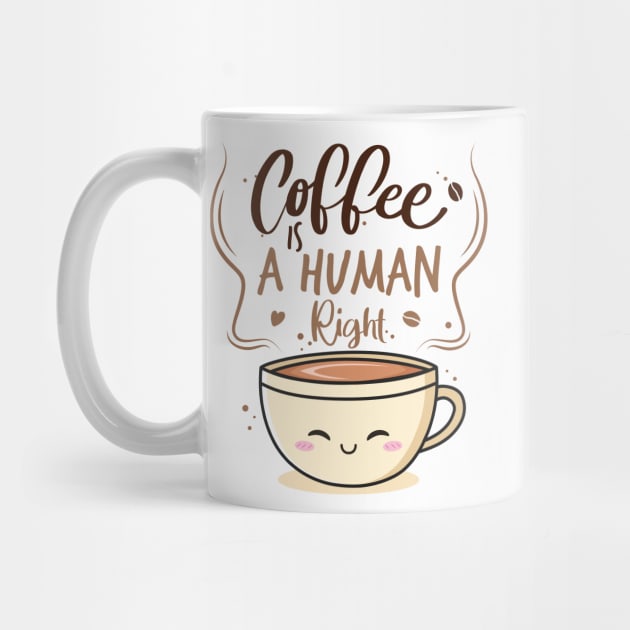 Coffee Is A Human Right by Azz4art